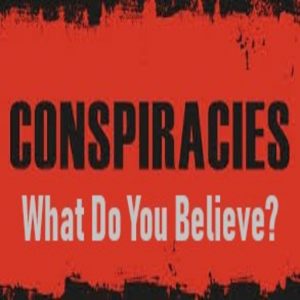 Conspiracies - What do you believe?