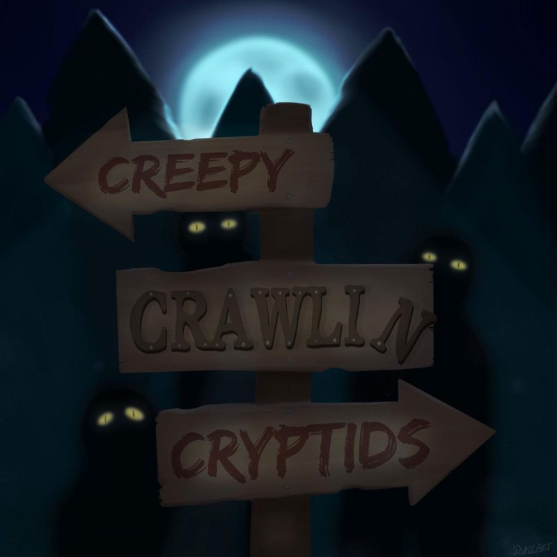 Creepy Crawlin Cryptids