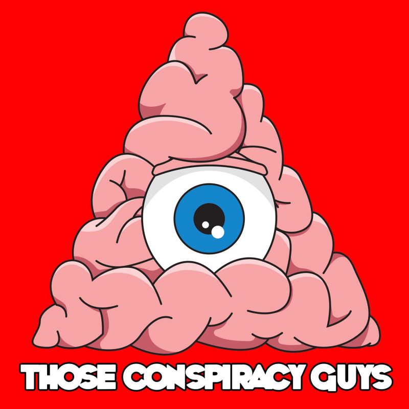 Those Conspiracy Guys