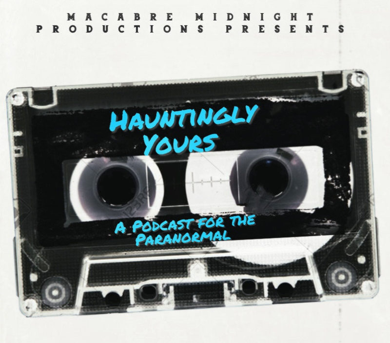 Hauntingly Yours: A Podcast for the Paranormal