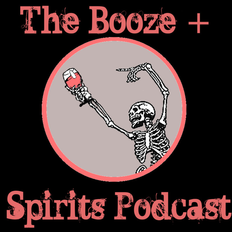 The Booze + Spirits Podcast