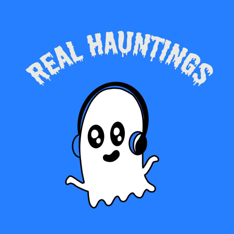 Real Hauntings Real Ghost Stories